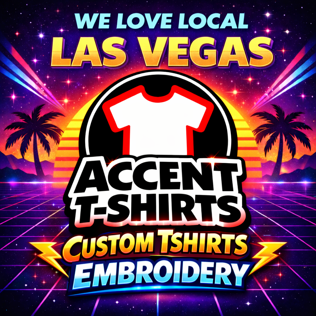 Accent T-Shirts Las Vegas tshirt printer graphic featuring custom tshirts and embroidery